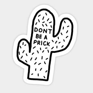 Dont Be a Prick Sketch Sticker